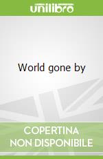 World gone by