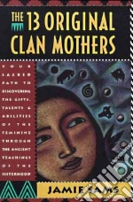 The 13 Original Clan Mothers
