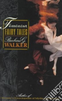Feminist Fairy Tales libro in lingua di Walker Barbara G.
