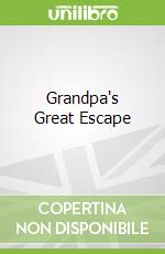 Grandpa's Great Escape