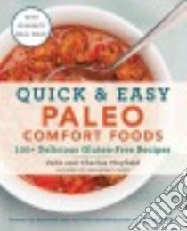 Quick & Easy Paleo Comfort Foods libro in lingua di Mayfield Julie, Mayfield Charles, Adams Mark (PHT)