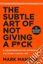 The Subtle Art of Not Giving a Fuck