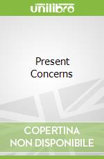 Present Concerns