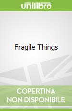 Fragile Things