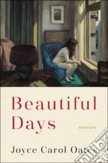 Beautiful Days libro in lingua di Oates Joyce Carol