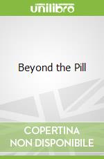 Beyond the Pill