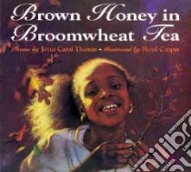 Brown Honey in Broomwheat Tea libro in lingua di Thomas Joyce Carol, Cooper Floyd (ILT)