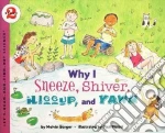Why I Sneeze, Shiver, Hiccup, and Yawn