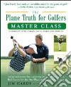 The Plane Truth for Golfers Master Class libro str