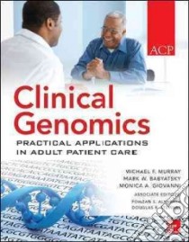 Clinical Genomics libro in lingua di Murray Michael F. M.D. (EDT), Babyatsky Mark W. M.D. (EDT), Giovanni Monica A. (EDT), Alkuraya Fowzan S. M.D. (CON)