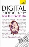 Digital Photography For The Over 50s libro str