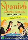 Spanish Among Amigos Phrasebook libro str