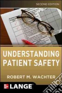 Understanding Patient Safety libro in lingua di Wachter Robert M. M.D.