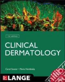 Clinical Dermatology libro in lingua di Soutor Carol M.D. (EDT), Hordinsky Maria K. M.D. (EDT)