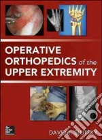 Operative Orthopedics of the Upper Extremity