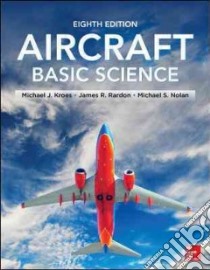 Aircraft Basic Science libro in lingua di Kroes Michael J., Rardon James R., Nolan Michael S.