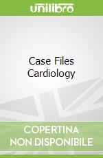 Case Files Cardiology