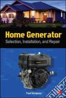 Home Generator Selection, Installation and Repair libro in lingua di Dempsey Paul