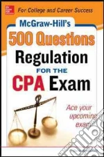 McGraw-Hill Education 500 Regulation Questions for the CPA Exam