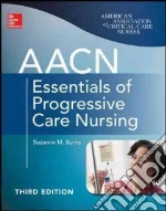 Aacn Essentials of Progressive Care Nursing