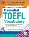 McGraw-Hill Education Essential Vocabulary for the TOEFL Test libro str