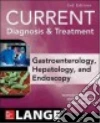 Current Diagnosis & Treatment Gastroenterology, Hepatology & Endoscopy libro str