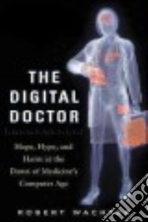 The Digital Doctor libro in lingua di Wachter Robert