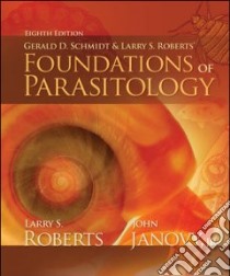 Gerald D. Schmidt & Larry S. Roberts' Foundations of Parasitology libro in lingua di Roberts Larry S., Janovy John Jr.