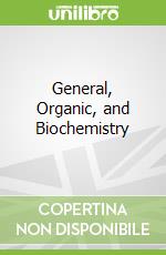 General, Organic, and Biochemistry