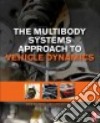 The Multibody Systems Approach to Vehicle Dynamics libro str