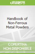 Handbook of Non-Ferrous Metal Powders libro str