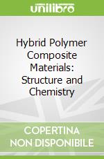 Hybrid Polymer Composite Materials: Structure and Chemistry