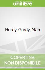 Hurdy Gurdy Man libro str