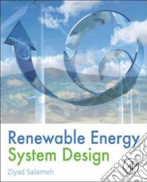 Renewable Energy System Design libro in lingua di Salameh Ziyad
