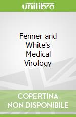 Fenner and White's Medical Virology