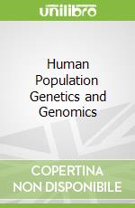 Human Population Genetics and Genomics