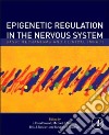 Epigenetic Regulation in the Nervous System libro str