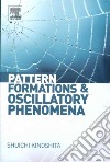 Pattern Formations and Oscillatory Phenomena libro str
