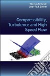 Compressibility, Turbulence and High Speed Flow libro str