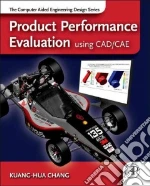 Product Performance Evaluation Using CAD/Cae