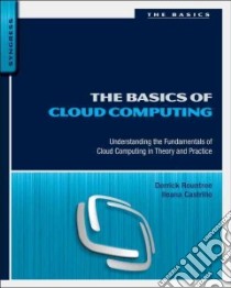 The Basics of Cloud Computing libro in lingua di Rountree Derrick, Castrillo Ileana