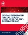 Digital Integrated Circuit Design Using Verilog and Systemverilog libro str