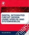 Digital Integrated Circuit Design Using Verilog and Systemverilog libro str