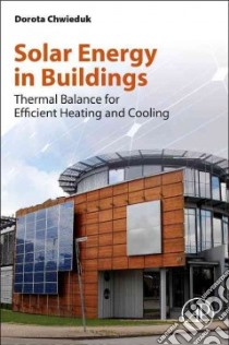 Solar Energy in Buildings libro in lingua di Chwieduk Dorota Ph.D.