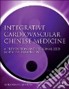 Integrative Cardiovascular Chinese Medicine libro str