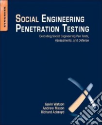 Social Engineering Penetration Testing libro in lingua di Watson Gavin, Mason Andrew, Ackroyd Richard