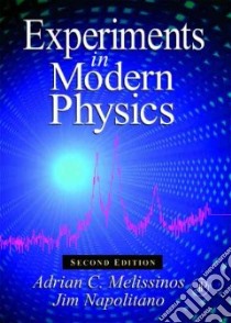 Experiments in Modern Physics libro in lingua di Melissinos Adrian C., Napolitano Jim