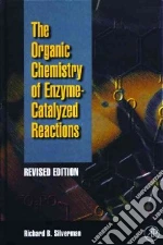 The Organic Chemistry of Enzyme-Catalyzed Reactions