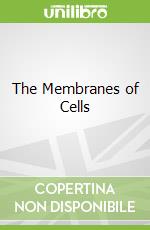 The Membranes of Cells