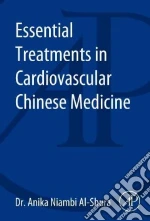 Essential Treatments in Cardiovascular Chinese Medicine 1
